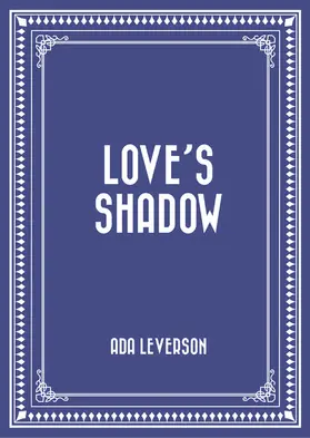 Leverson |  Love's Shadow | eBook | Sack Fachmedien