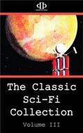 Arkin / Bone / Evans |  The Classic Sci-Fi Collection - Volume III | eBook | Sack Fachmedien