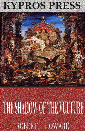 E. Howard |  The Shadow of the Vulture | eBook | Sack Fachmedien