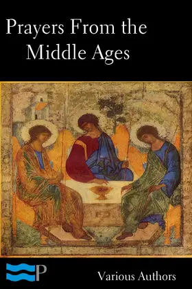 Authors |  Prayers of the Middle Ages: Light from a Thousand Years | eBook | Sack Fachmedien