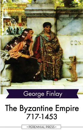 Finlay |  The Byzantine Empire 717-1453 | eBook | Sack Fachmedien