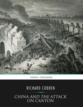 Cobden |  China and the Attack on Canton | eBook | Sack Fachmedien