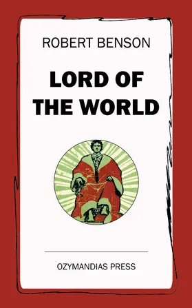 Benson |  Lord of the World | eBook | Sack Fachmedien