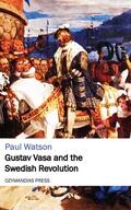 Watson |  Gustav Vasa and the Swedish Revolution | eBook | Sack Fachmedien