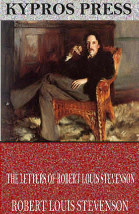 Louis Stevenson |  The Letters of Robert Louis Stevenson | eBook | Sack Fachmedien