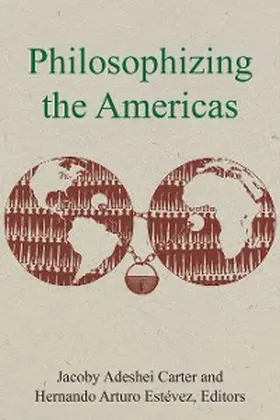 Carter / Estevez |  Philosophizing the Americas | eBook | Sack Fachmedien