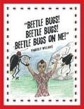 Williams |  "Beetle Bugs!  Beetle Bugs!  Beetle Bugs on Me!" | eBook | Sack Fachmedien
