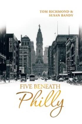 Richmond / Bandy |  Five Beneath Philly | eBook | Sack Fachmedien