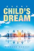 Harvey |  Every Child’S Dream | eBook | Sack Fachmedien