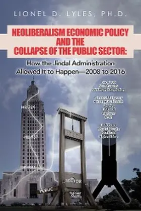 Lyles |  Neoliberalism Economic Policy and the Collapse of the Public Sector | eBook | Sack Fachmedien