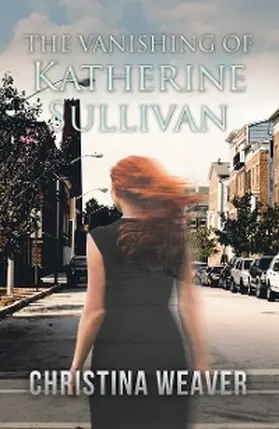 Weaver |  The Vanishing of Katherine Sullivan | eBook | Sack Fachmedien