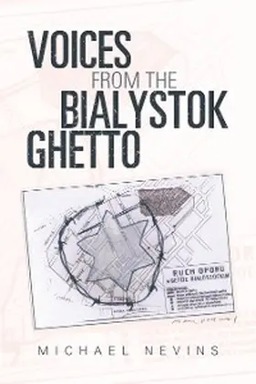 Nevins |  Voices from the Bialystok Ghetto | eBook | Sack Fachmedien