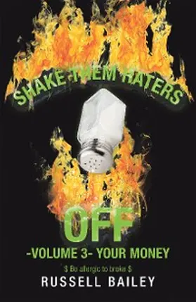 Bailey |  Shake Them Haters off -Volume 3- Your Money | eBook | Sack Fachmedien
