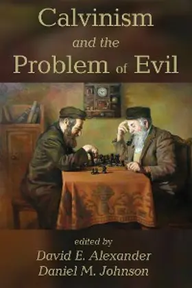 Alexander / Johnson |  Calvinism and the Problem of Evil | eBook | Sack Fachmedien