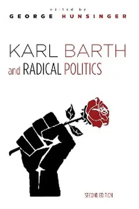 Hunsinger |  Karl Barth and Radical Politics, Second Edition | eBook | Sack Fachmedien