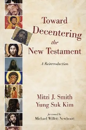 Smith / Kim |  Toward Decentering the New Testament | eBook | Sack Fachmedien