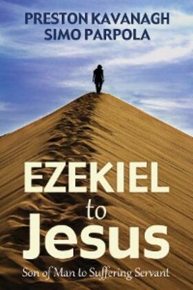 Kavanagh / Parpola |  Ezekiel to Jesus | eBook | Sack Fachmedien
