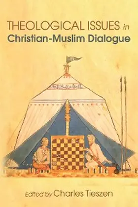 Tieszen |  Theological Issues in Christian-Muslim Dialogue | eBook | Sack Fachmedien