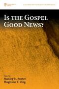 Porter / Ong |  Is the Gospel Good News? | eBook | Sack Fachmedien