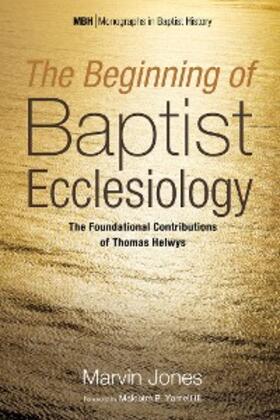 Jones |  The Beginning of Baptist Ecclesiology | eBook | Sack Fachmedien