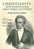 Baur / Hodgson |  Christianity and the Christian Church of the First Three Centuries | eBook | Sack Fachmedien