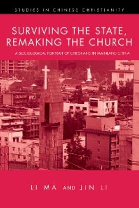 Ma / Li |  Surviving the State, Remaking the Church | eBook | Sack Fachmedien
