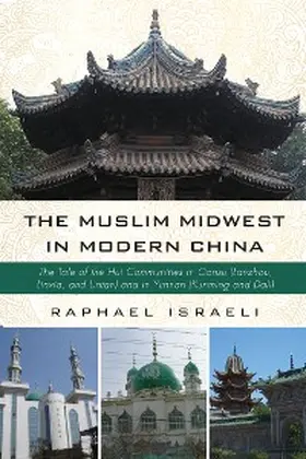 Israeli |  The Muslim Midwest in Modern China | eBook | Sack Fachmedien