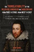 Wong |  The Translatability of the Religious Dimension in Shakespeare from Page to Stage, from West to East | eBook | Sack Fachmedien