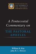 Kay / Moxon |  A Pentecostal Commentary on the Pastoral Epistles | eBook | Sack Fachmedien