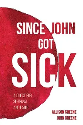 Greene |  Since John Got Sick | eBook | Sack Fachmedien