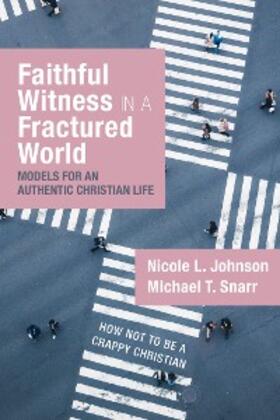 Johnson / Snarr |  Faithful Witness in a Fractured World | eBook | Sack Fachmedien