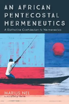 Nel |  An African Pentecostal Hermeneutics | eBook | Sack Fachmedien