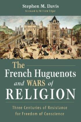 Davis |  The French Huguenots and Wars of Religion | eBook | Sack Fachmedien