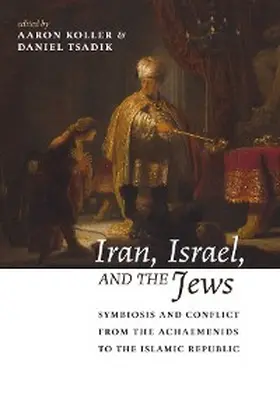 Koller / Tsadik |  Iran, Israel, and the Jews | eBook | Sack Fachmedien