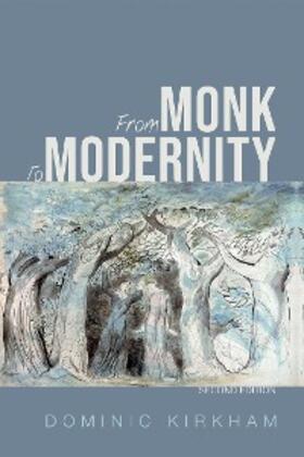 Kirkham |  From Monk to Modernity, Second Edition | eBook | Sack Fachmedien