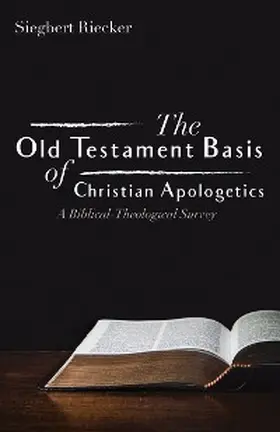 Riecker |  The Old Testament Basis of Christian Apologetics | eBook | Sack Fachmedien