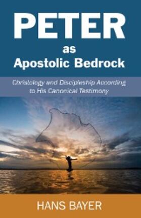 Bayer | Peter as Apostolic Bedrock | E-Book | sack.de