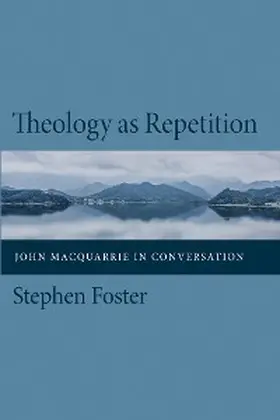 Foster |  Theology as Repetition | eBook | Sack Fachmedien
