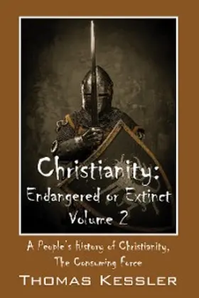 Kessler |  Christianity: Endangered or Extinct, Volume 2 | eBook | Sack Fachmedien