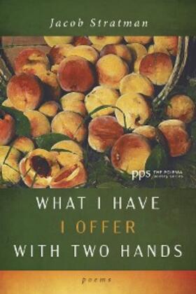 Stratman |  What I Have I Offer with Two Hands | eBook | Sack Fachmedien
