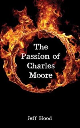 Hood |  The Passion of Charles Moore | eBook | Sack Fachmedien