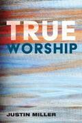 Miller |  True Worship | eBook | Sack Fachmedien
