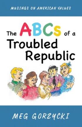 Gorzycki |  The ABCs of a Troubled Republic | eBook | Sack Fachmedien