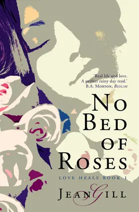 Gill |  No Bed of Roses (Love Heals, #1) | eBook | Sack Fachmedien