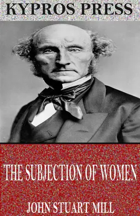 Stuart Mill |  The Subjection of Women | eBook | Sack Fachmedien
