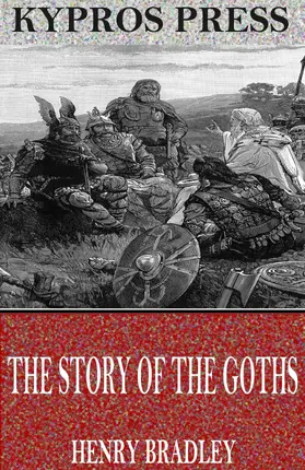 Bradley |  The Story of the Goths | eBook | Sack Fachmedien