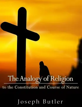 Butler |  The Analogy of Religion to the Constitution and Course of Nature | eBook | Sack Fachmedien