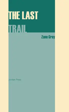 Grey |  The Last Trail | eBook | Sack Fachmedien