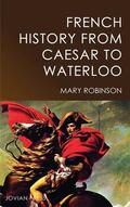 Robinson |  French History from Caesar to Waterloo | eBook | Sack Fachmedien
