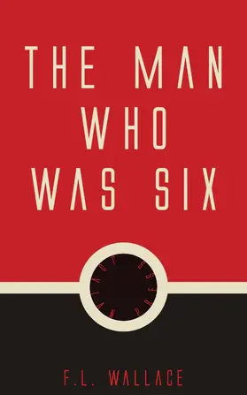 Wallace |  The Man Who Was Six | eBook | Sack Fachmedien